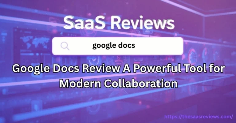 Google Docs Review A Powerful Tool for Modern Collaboration