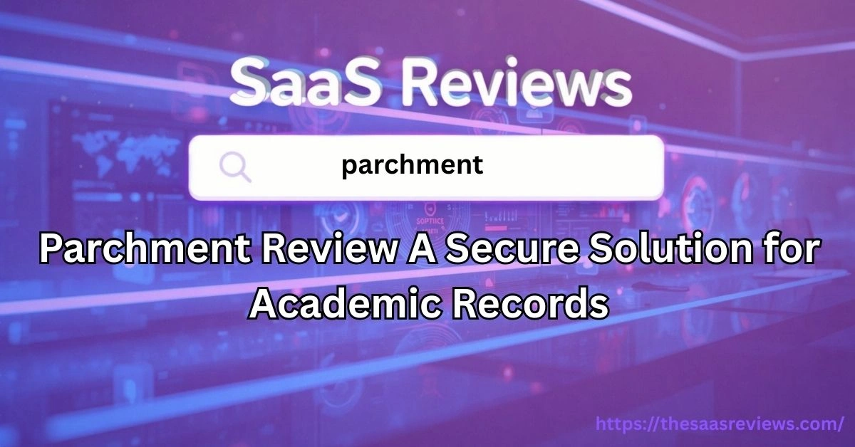 Parchment Review A Secure Solution for Academic Records