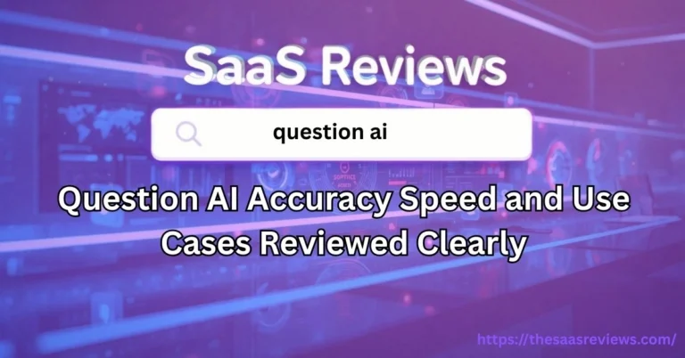 Question AI Accuracy Speed and Use Cases Reviewed Clearly