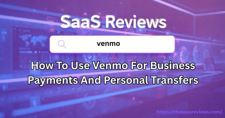 How To Use Venmo For Business Payments And Personal Transfers