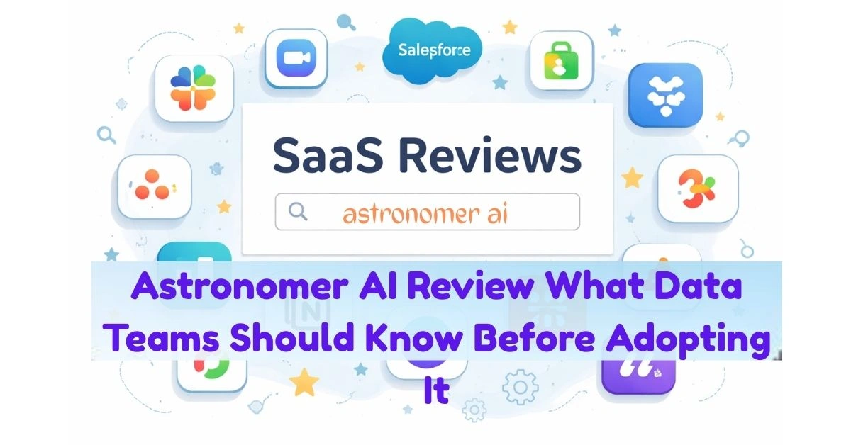 Astronomer AI Review What Data Teams Should Know Before Adopting It