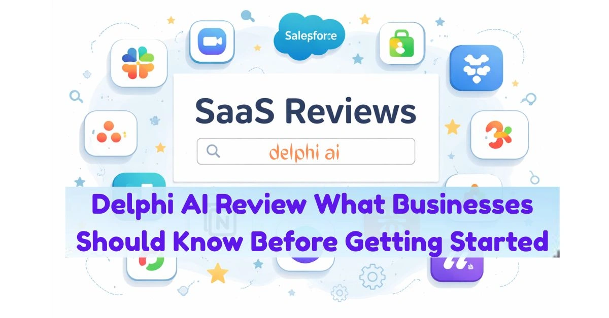 Delphi AI Review What Businesses Should Know Before Getting Started