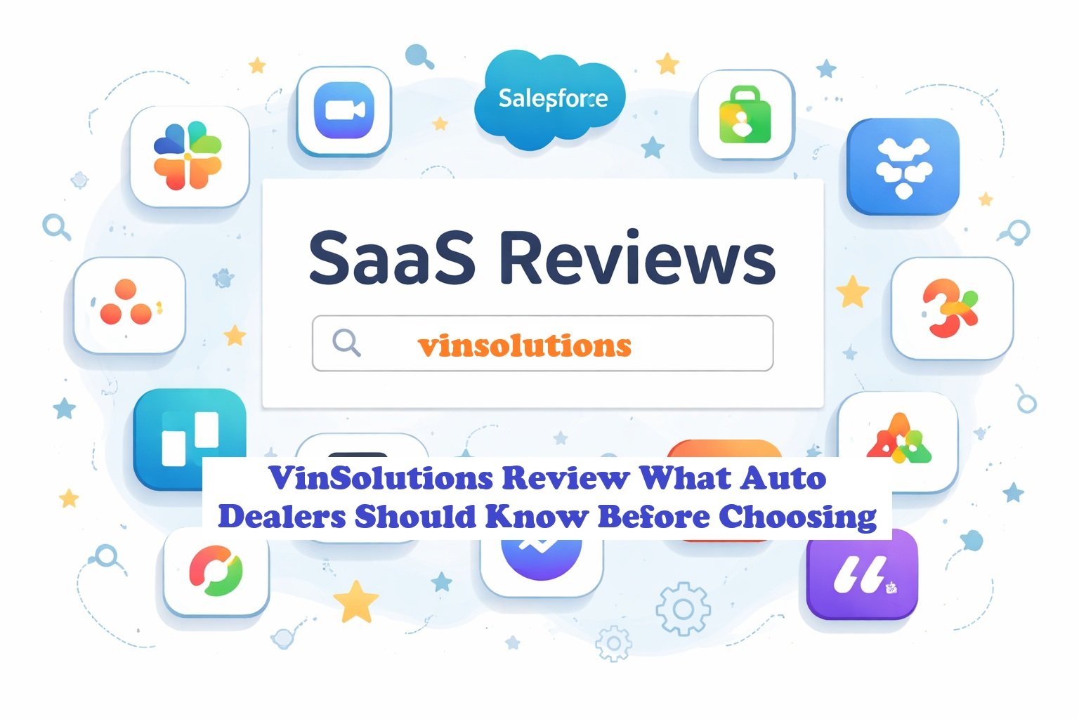 VinSolutions Review What Auto Dealers Should Know Before Choosing